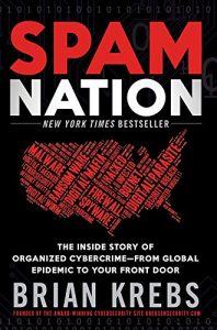 Baixar Spam Nation: The Inside Story of Organized Cybercrime-from Global Epidemic to Your Front Door pdf, epub, ebook