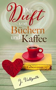 Baixar Der Duft von Büchern und Kaffee: Liebesroman (German Edition) pdf, epub, ebook