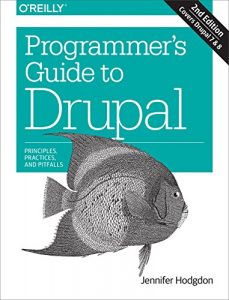 Baixar Programmer’s Guide to Drupal: Principles, Practices, and Pitfalls pdf, epub, ebook