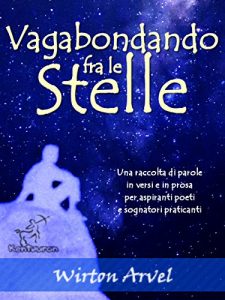 Baixar Vagabondando fra le stelle: Racconto, poesie raccontate e prosa poetica pdf, epub, ebook