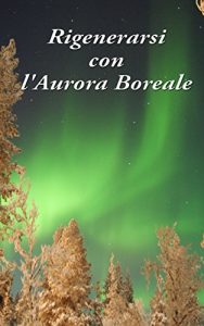 Baixar Rigenerarsi con l’aurora boreale pdf, epub, ebook