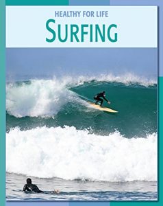 Baixar Surfing (21st Century Skills Library: Healthy for Life) pdf, epub, ebook