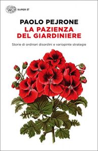 Baixar La pazienza del giardiniere: Storie di ordinari disordini e variopinte strategie (Super ET) pdf, epub, ebook