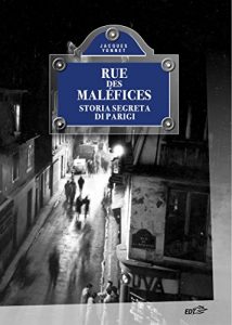 Baixar Rue des Maléfices: Storia segreta di Parigi pdf, epub, ebook