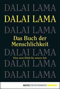 Baixar Das Buch der Menschlichkeit: Eine neue Ethik für unsere Zeit (Sachbuch. Bastei Lübbe Taschenbücher) (German Edition) pdf, epub, ebook