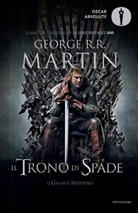 Baixar Il Trono di Spade 1. Il Trono di Spade, Il Grande Inverno.: Libro primo delle cronache del Ghiaccio e del Fuoco pdf, epub, ebook