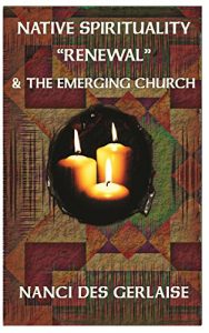 Baixar Native Spirituality “Renewal” and the Emerging Church (English Edition) pdf, epub, ebook