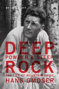 Baixar Deep Powder and Steep Rock: The Life of Mountain Guide Hans Gmoser pdf, epub, ebook