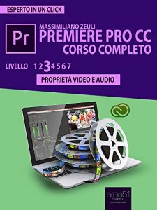 Baixar Premiere Pro CC Corso Completo. Volume 3: Proprietà video e audio (Esperto in un click) pdf, epub, ebook