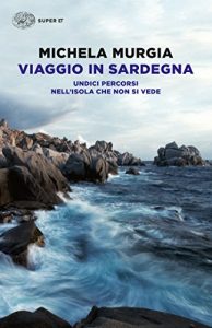 Baixar Viaggio in Sardegna: Undici percorsi nell’isola che non si vede (Super ET) pdf, epub, ebook