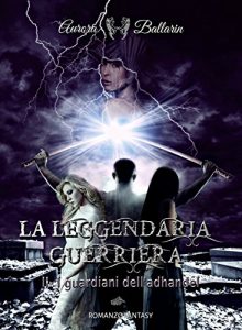 Baixar La Leggendaria Guerriera (Volume 2): I guardiani dell’adhandel pdf, epub, ebook