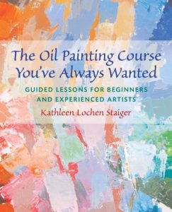 Baixar The Oil Painting Course You’ve Always Wanted: Guided Lessons for Beginners and Experienced Artists pdf, epub, ebook