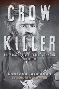 Baixar Crow Killer, New Edition: The Saga of Liver-Eating Johnson pdf, epub, ebook