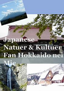 Baixar Japanese Natuer & Kultuer Fan Hokkaido nei Mie (Frisian Edition) pdf, epub, ebook