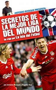 Baixar La Isla del Fútbol: Secretos de la Mejor Liga del Mundo (Spanish Edition) pdf, epub, ebook