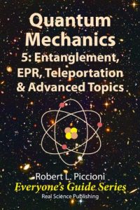 Baixar Quantum Mechanics 5: Engtanglement, EPR, Teleportation, & Advanced Topics (Everyone’s Guide Series Book 26) (English Edition) pdf, epub, ebook