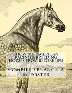 Baixar Show-Me: American Racing & Breeding Horses From Before 1895 (Show Me) (English Edition) pdf, epub, ebook