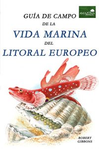 Baixar Guía de Campo de la Vida Marina en el Litoral Europeo (Spanish Edition) pdf, epub, ebook