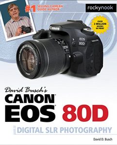 Baixar David Busch’s Canon EOS 80D Guide to Digital SLR Photography pdf, epub, ebook