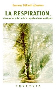 Baixar LA RESPIRATION, dimension spirituelle et applications pratiques pdf, epub, ebook