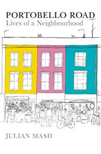 Baixar Portobello Road: Lives of a Neighbourhood pdf, epub, ebook