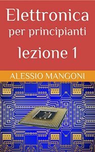 Baixar Elettronica per principianti lezione 1 pdf, epub, ebook