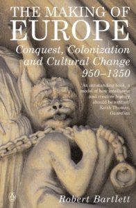 Baixar The Making of Europe: Conquest, Colonization and Cultural Change 950 – 1350 pdf, epub, ebook