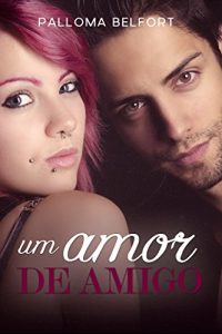 Baixar Um amor de amigo (Destinos Traçados Livro 3) (Portuguese Edition) pdf, epub, ebook