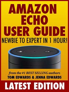 Baixar Amazon Echo User Guide: Newbie to Expert in 1 Hour! (English Edition) pdf, epub, ebook