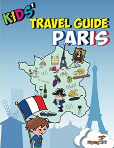 Baixar Kids’ Travel Guide – Paris: The fun way to discover Paris-especially for kids (Kids’ Travel Guide series) (Kids’ Travel Guides Book 2) (English Edition) pdf, epub, ebook