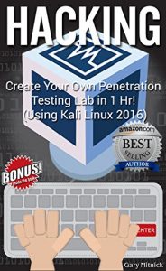 Baixar HACKING: Create Your Own Penetration Testing Lab in 1 HR! (Kali Linux 2016) (wireless hacking, kali linux, computer hacking, penetration testing) (English Edition) pdf, epub, ebook