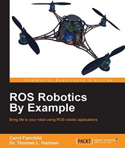 Baixar ROS Robotics By Example pdf, epub, ebook