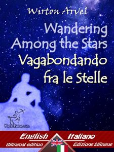 Baixar Wandering Among the Stars – Vagabondando fra le stelle: Bilingual parallel text – Bilingue con testo a fronte: English – Italian / Inglese – Italiano (Dual … Easy Reader Book 35) (English Edition) pdf, epub, ebook
