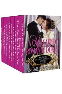 Baixar A Cavalcade of Romantic Dukes: A 6-Book Regency Box Set — Volume 1 (Regency Romance) (English Edition) pdf, epub, ebook