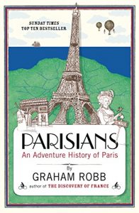 Baixar Parisians: An Adventure History of Paris (English Edition) pdf, epub, ebook