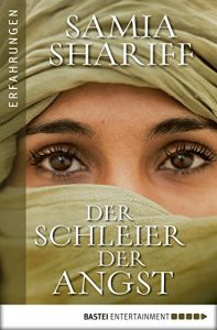 Baixar Der Schleier der Angst: Sie lebte in der Hölle bis die Angst vor dem Leben größer war als die Angst vor dem Tod. (German Edition) pdf, epub, ebook