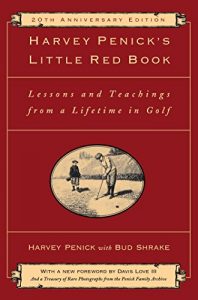 Baixar Harvey Penick’s Little Red Book: Lessons And Teachings From A Lifetime In Golf (English Edition) pdf, epub, ebook