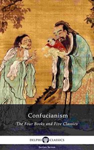 Baixar Delphi Collected Works of Confucius – Four Books and Five Classics of Confucianism (Illustrated) (Delphi Series Seven Book 13) (English Edition) pdf, epub, ebook