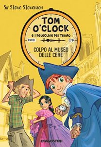 Baixar Colpo al museo delle cere. Tom O’Clock. vol. 1 (Tom O’Clock e i detective del tempo) pdf, epub, ebook