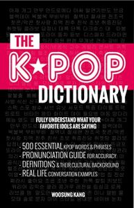 Baixar K-POP DICTIONARY (COMPLETE COLLECTION OF VOL 1-3): 500 Essential Korean Slang Words and Phrases Every K-Pop, K-Drama, K-Movie Fan Should Know (English Edition) pdf, epub, ebook