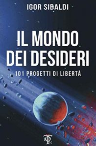 Baixar Il mondo dei desideri: 101 progetti di libertà pdf, epub, ebook