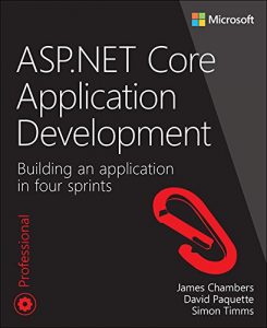 Baixar ASP.NET Core Application Development: Building an application in four sprints (Developer Reference) pdf, epub, ebook