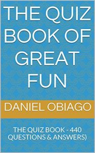 Baixar THE QUIZ BOOK OF GREAT FUN: THE QUIZ BOOK – 440 QUESTIONS & ANSWERS) (THE QUIZ BOOK SERIES 1) (English Edition) pdf, epub, ebook