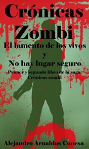 Baixar Crónicas Zombi: El lamento de los vivos y No hay lugar seguro (Spanish Edition) pdf, epub, ebook