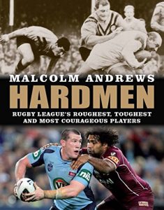 Baixar Hardmen: Rugby League’s Roughest, Toughest and Most Courageous Players pdf, epub, ebook