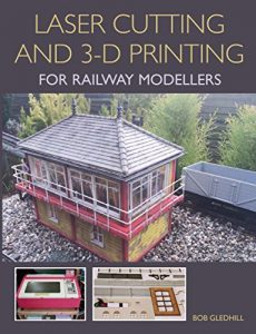 Baixar Laser Cutting and 3-D Printing for Railway Modellers pdf, epub, ebook