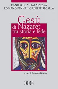 Baixar Gesù di Nazaret tra storia e fede: A cura di Giovanni Giorgio (Religione e religioni) pdf, epub, ebook