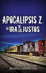 Baixar La ira de los justos (Apocalipsis Z nº 3) (Spanish Edition) pdf, epub, ebook