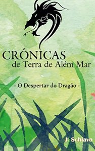 Baixar Crônicas de Terra de Além Mar – O Despertar do Dragão (Portuguese Edition) pdf, epub, ebook