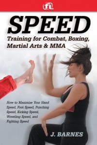 Baixar Speed Training: For Combat, Boxing, Martial Arts, and MMA: How to Maximize Your Hand Speed, Foot Speed, Punching Speed, Kicking Speed, Wrestling Speed, and Fighting Speed (English Edition) pdf, epub, ebook